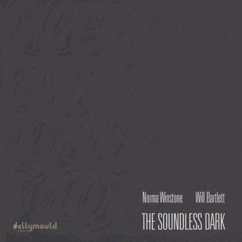 The Soundless Dark: Will Bartlett with Norma Winstone