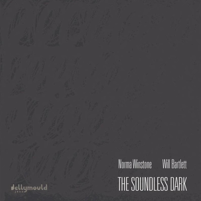 The Soundless Dark: Will Bartlett with Norma Winstone